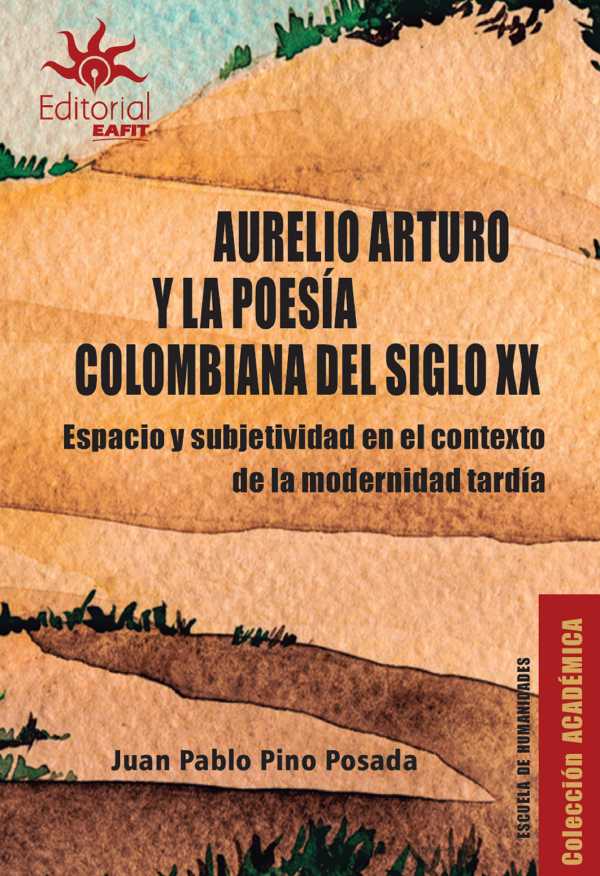 bw-aurelio-arturo-y-la-poesiacutea-colombiana-del-siglo-xx-u-eafit-9789587207071