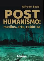 posthumanismo-medios-arte-robotica-9789587909388-uext