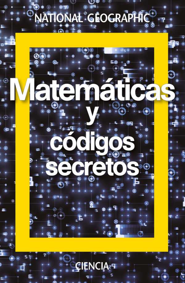 bw-matemaacuteticas-y-coacutedigos-secretos-national-geographic-9788482986975