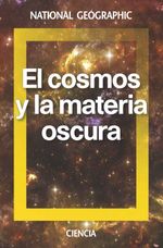 bw-el-cosmos-y-la-materia-oscura-national-geographic-9788482986814