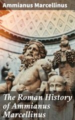 bw-the-roman-history-of-ammianus-marcellinus-good-press-4057664128874