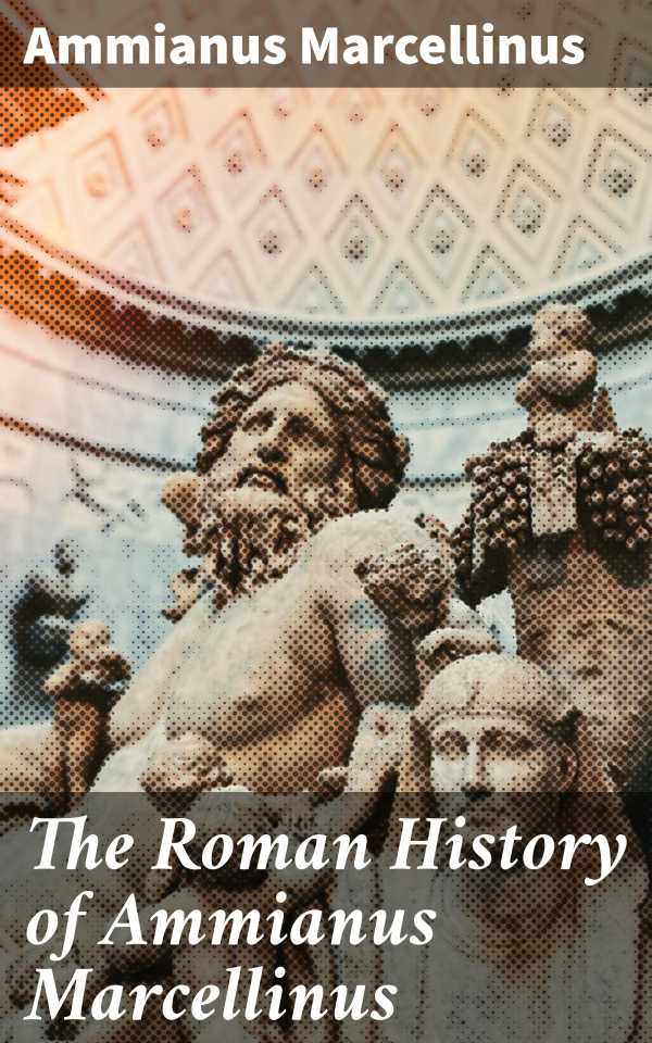 bw-the-roman-history-of-ammianus-marcellinus-good-press-4057664128874