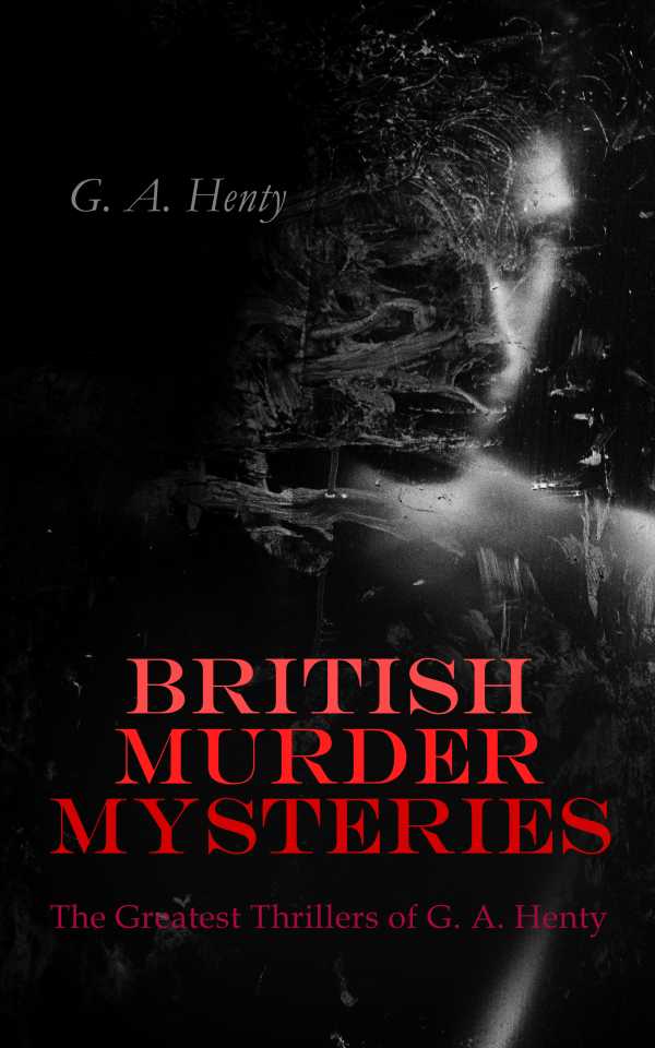 bw-british-murder-mysteries-the-greatest-thrillers-of-g-a-henty-eartnow-4057664556165
