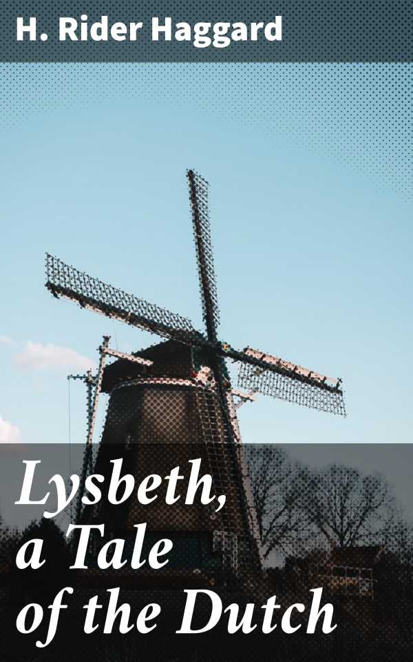 bw-lysbeth-a-tale-of-the-dutch-good-press-4057664605061