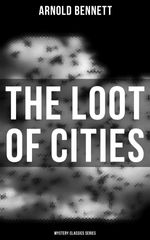 bw-the-loot-of-cities-mystery-classics-series-musaicum-books-4057664560957