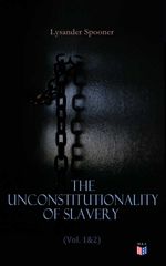 bw-the-unconstitutionality-of-slavery-vol-1amp2-madison-adams-press-4057664124401