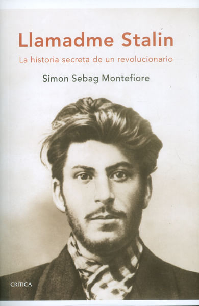 Llamadme Stalin La historia secreta de un revolucionario