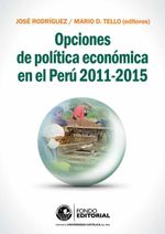 bw-opciones-de-poliacutetica-econoacutemica-en-el-peruacute-20112015-fondo-editorial-de-la-pucp-9786123171056