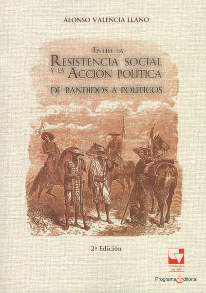 entre-la-resistencia-social-y-la-accion-politica-de-bandidos-a-politicos-9789587652536-vall