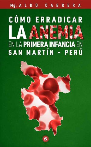Cómo erradicar la anemia en la primera infancia en San Martín Perú