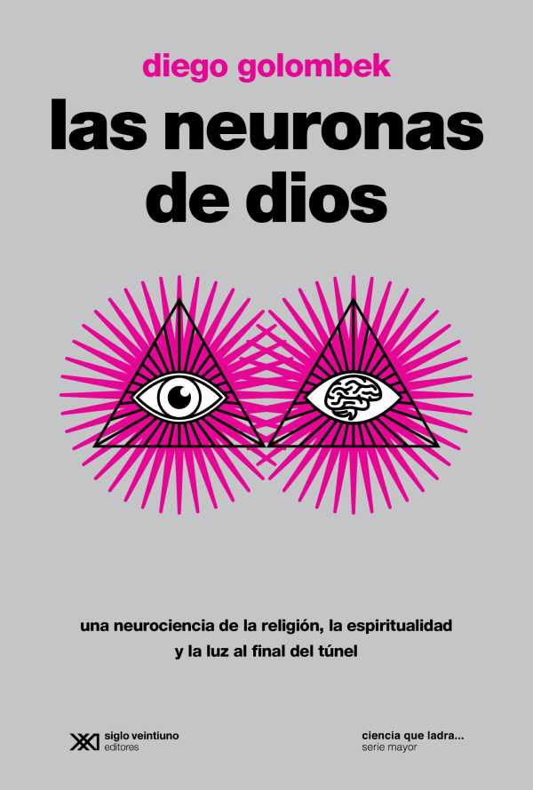 bw-las-neuronas-de-dios-siglo-xxi-editores-9789876294997