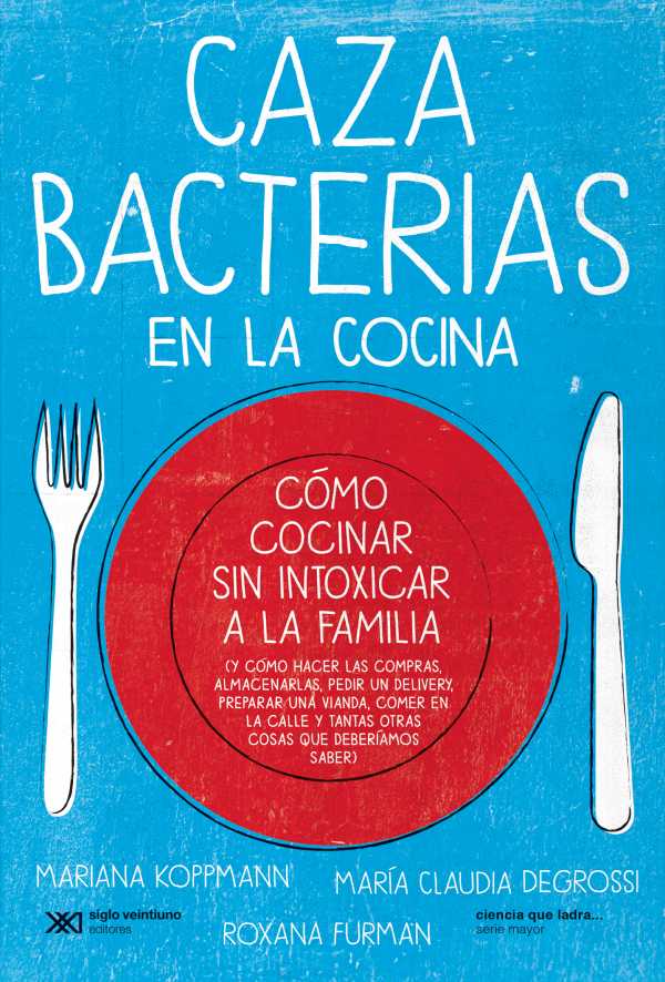 bw-cazabacterias-en-la-cocina-siglo-xxi-editores-9789876295987