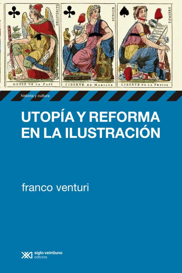 bw-utopiacutea-y-reforma-en-la-ilustracioacuten-siglo-xxi-editores-9789876294003