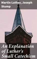 bw-an-explanation-of-luthers-small-catechism-good-press-4057664587510