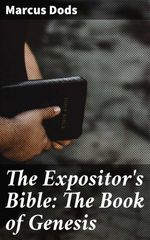bw-the-expositors-bible-the-book-of-genesis-good-press-4057664622587