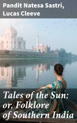 bw-tales-of-the-sun-or-folklore-of-southern-india-good-press-4057664637093