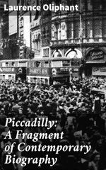 bw-piccadilly-a-fragment-of-contemporary-biography-good-press-4057664563620