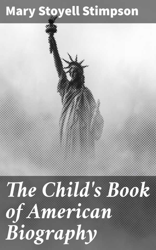 bw-the-childs-book-of-american-biography-good-press-4057664638205