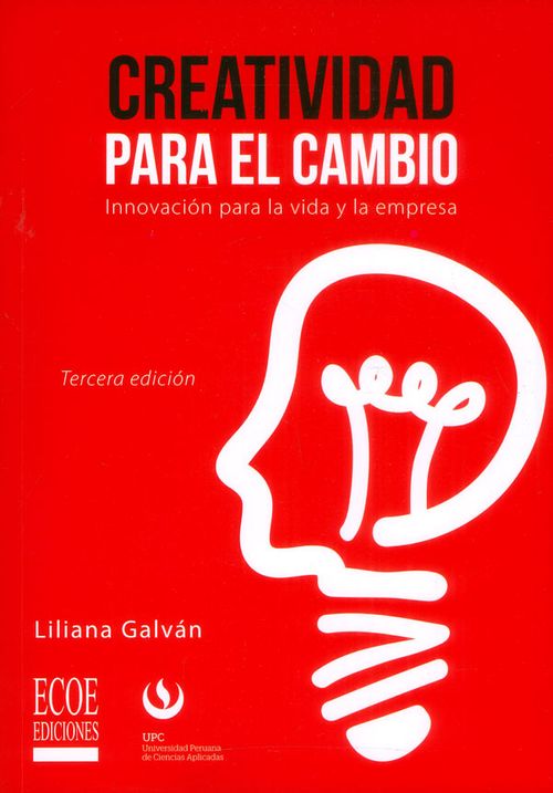 Creatividad para el cambio Innovación para la vida y la empresa Tercera Edición