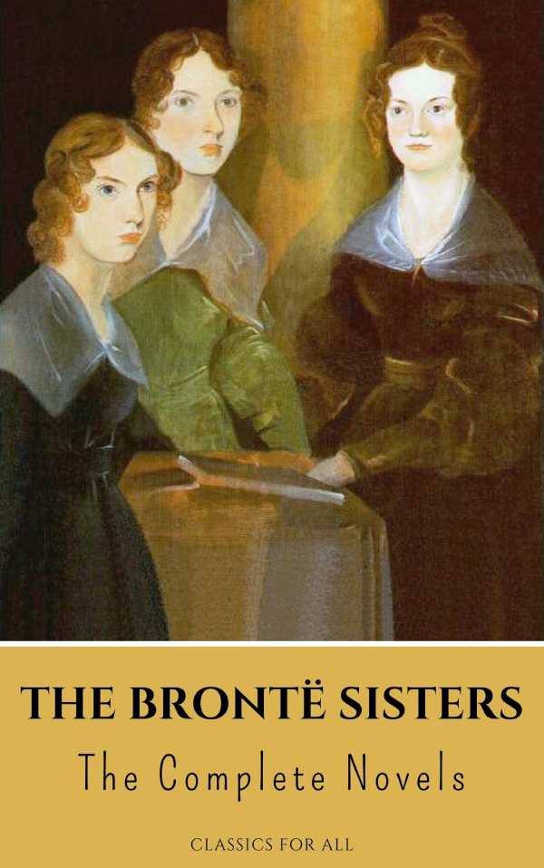 bw-the-bronteuml-sisters-the-complete-novels-classics-for-all-9782380374742