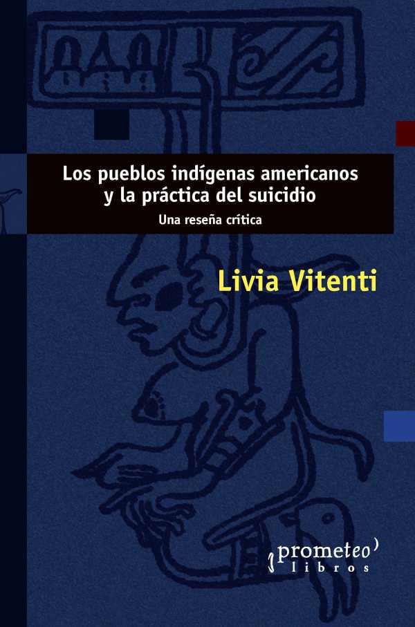 bw-los-pueblos-indiacutegenas-americanos-y-la-praacutectica-del-suicidio-prometeo-9789878160498