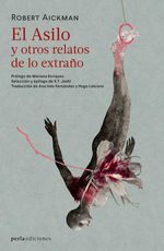 bw-el-asilo-y-otros-relatos-de-lo-extrantildeo-perla-ediciones-9786079952563
