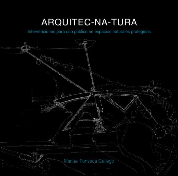 bw-arquitecnatura-intervenciones-para-uso-puacuteblico-en-espacios-naturales-protegidos-nobukodiseo-editorial-9781643607191