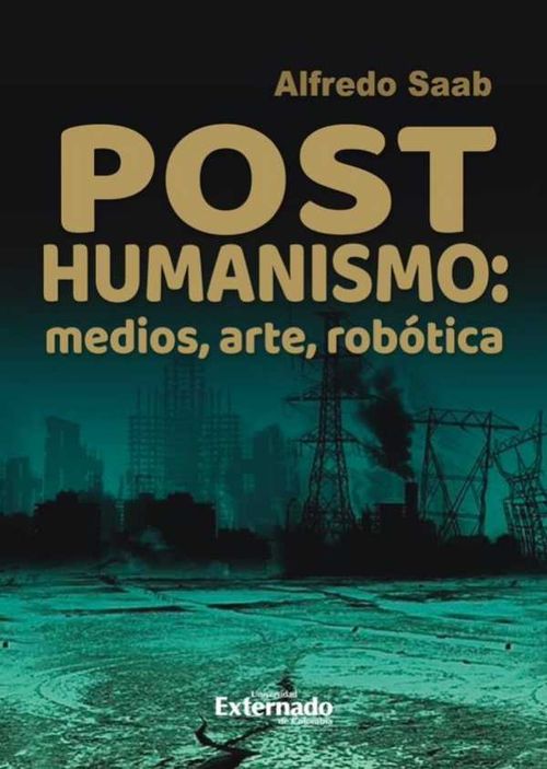 Posthumanismo medios arte robótica