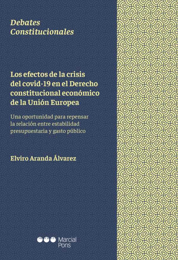 bw-los-efectos-de-la-crisis-del-covid19-en-el-derecho-constitucional-econoacutemico-de-la-unioacuten-europea-marcial-pons-sdh-9788413812335