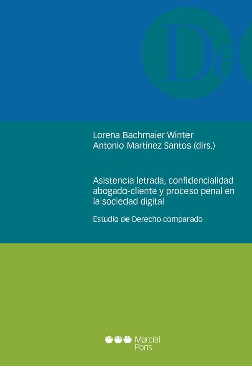 Asistencia letrada confidencialidad abogadocliente y proceso penal en la sociedad digital
