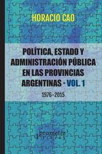 bw-poliacutetica-estado-y-administracioacuten-puacuteblica-en-las-provincias-argentinas-19762015-prometeo-9789878160177