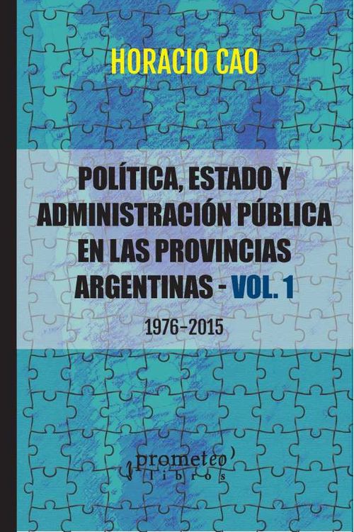 Política Estado y administración pública en las provincias argentinas 19762015