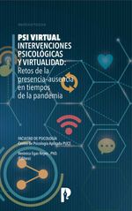 bw-psi-virtual-intervenciones-psicoloacutegicas-y-virtualidad-retos-de-la-presenciandashausencia-en-tiempos-de-la-pandemia-pontificia-universidad-catlica-del-ecuador-9789978775981