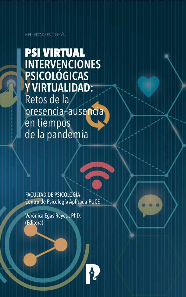 bw-psi-virtual-intervenciones-psicoloacutegicas-y-virtualidad-retos-de-la-presenciandashausencia-en-tiempos-de-la-pandemia-pontificia-universidad-catlica-del-ecuador-9789978775981