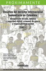 bw-desafiacuteos-del-derecho-internacional-humanitario-en-colombia-desaparicioacuten-forzada-defensa-y-seguridad-digital-criacutemenes-de-guerra-y-responsabilidad-estatal-tomo-iii-u-externado-de-colombia-9789587909357