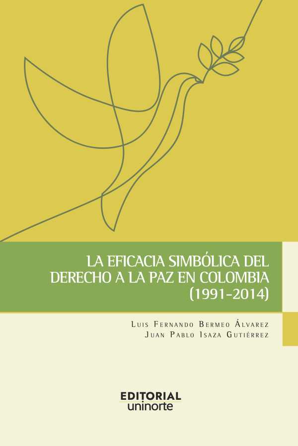 bw-la-eficacia-simboacutelica-del-derecho-a-la-paz-en-colombia-19912014-u-del-norte-editorial-9789587894837