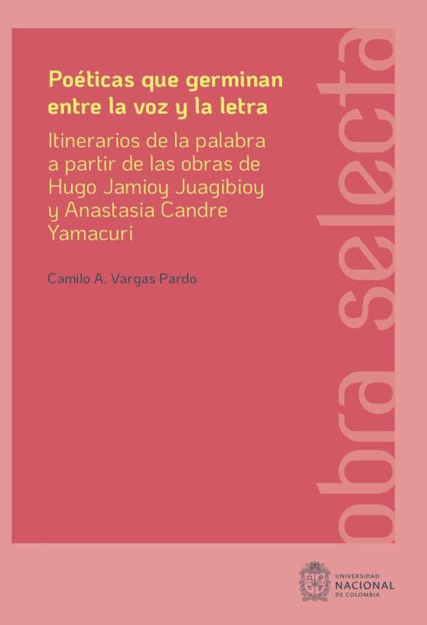 bw-poeacuteticas-que-germinan-entre-la-voz-y-la-letra-universidad-nacional-de-colombia-9789587948820