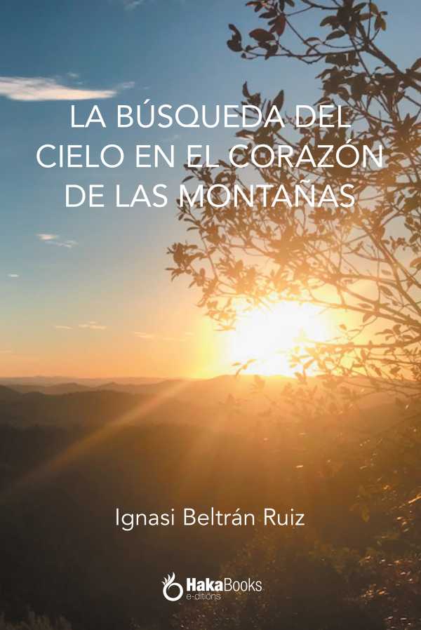 bw-la-buacutesqueda-del-cielo-en-el-corazoacuten-de-las-montantildeas-hakabooks-9788418575334