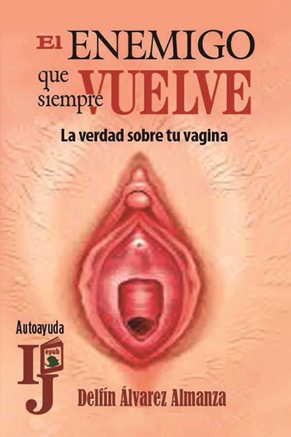 bw-el-enemigo-que-siempre-vuelve-la-verdad-sobre-tu-vagina-ruth-9789592761520