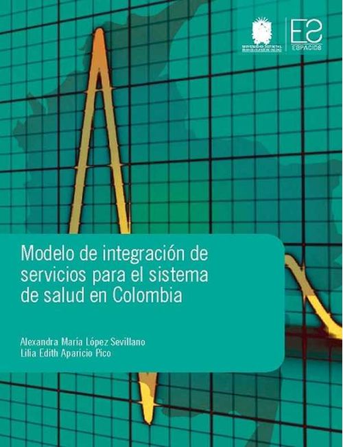 Modelo de integraci?n de servicios para el sistema de salud en Colombia