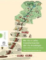 bw-me-riacuteo-o-cantildeo-transformacioacuten-del-rioacute-arzopispo-universidad-distrital-francisco-jos-de-caldas-9789587873610