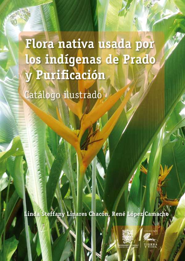 bw-flora-nativa-usada-por-los-indiacutegenas-de-prado-y-purificacioacuten-universidad-distrital-francisco-jos-de-caldas-9789587873542