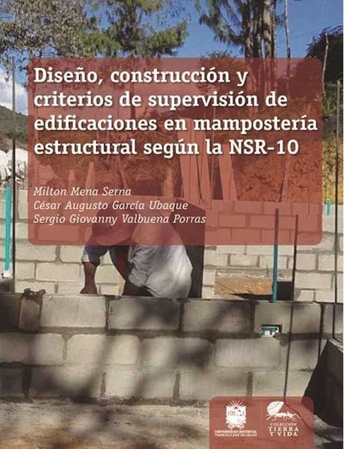 Dise?o construcci?n y criterios de supervisi?n de edificaciones en mamposter?a estructural seg?n la NSR10