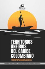 bw-territorios-anfibios-del-caribe-colombiano-editorial-unimagdalena-9789587465600