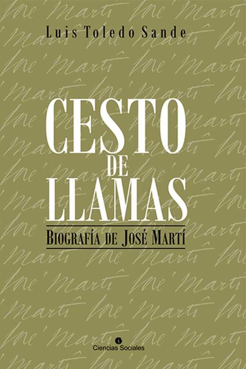 Cesto de llamas Biografía de José Martí