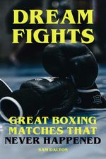 bw-dream-fights-great-boxing-matches-which-never-happened-bookrix-9783755426004