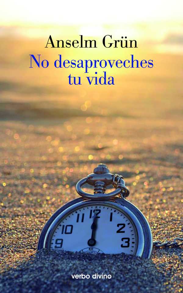 bw-no-desaproveches-tu-vida-editorial-verbo-divino-9788490731512