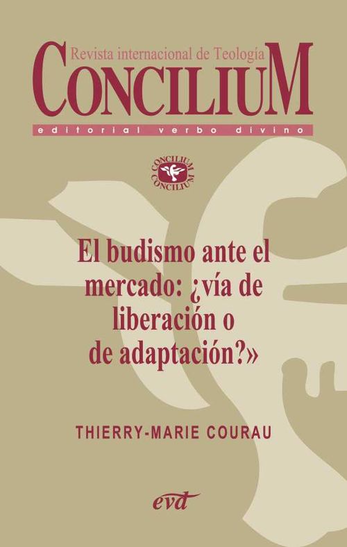 El budismo ante el mercado ¿vía de liberación o de adaptación Concilium 357 2014