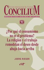 bw-iquestpor-queacute-el-consumismo-no-es-el-problema-la-religioacuten-y-el-trabajo-remodelan-el-deseo-desde-abajo-hacia-arriba-concilium-357-2014-editorial-verbo-divino-9788490730577