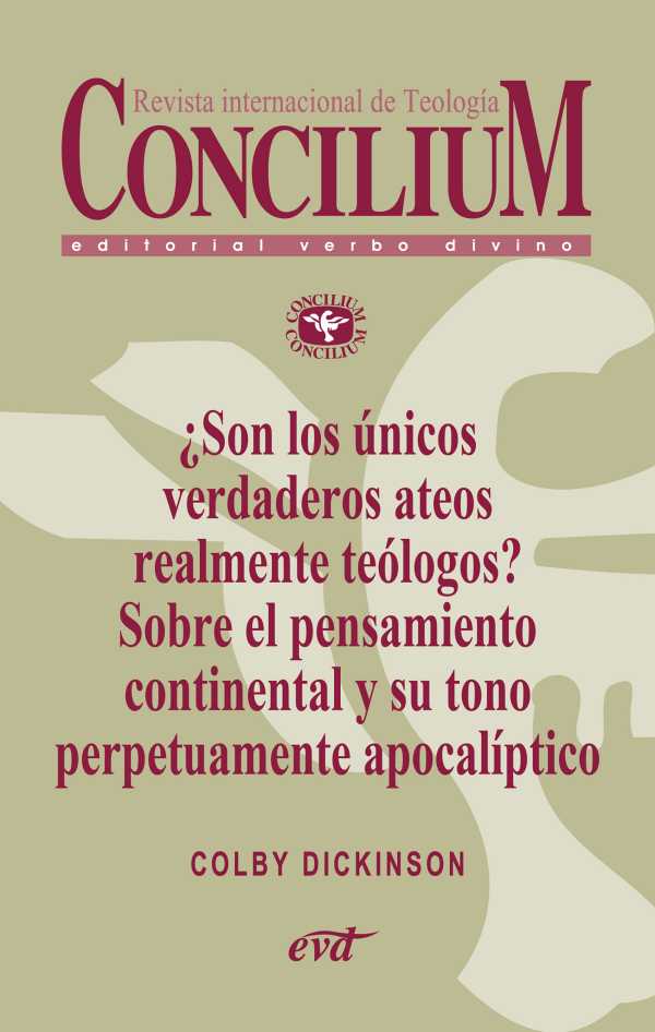 bw-iquestson-los-uacutenicos-verdaderos-ateos-realmente-teoacutelogos-sobre-el-pensamiento-continental-y-su-tono-perpetuamente-apocaliacuteptico-concilium-356-2014-editorial-verbo-divino-9788490730362